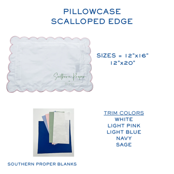 Pillowcase Scalloped Edge : Custom